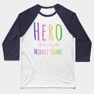 Hero is my Middle Name Baseball T-Shirt